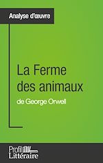 Télécharger le livre :  La Ferme des animaux de George Orwell (Analyse approfondie)
