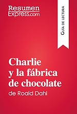 Télécharger le livre :  Charlie y la fábrica de chocolate de Roald Dahl (Guía de lectura)