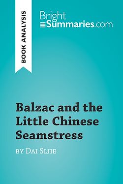 Télécharger le livre :  Balzac and the Little Chinese Seamstress by Dai Sijie (Book Analysis)