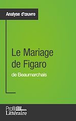 Télécharger le livre :  Le Mariage de Figaro de Beaumarchais (Analyse d'œuvre)