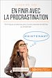 Télécharger le livre :  En finir avec la procrastination