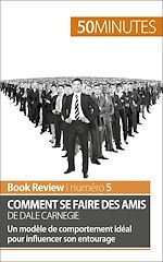Download this eBook Comment se faire des amis de Dale Carnegie (analyse de livre)