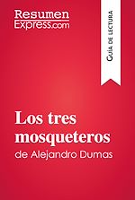 Télécharger le livre :  Los tres mosqueteros de Alejandro Dumas (Guía de lectura)