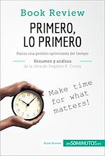 Télécharger le livre :  Primero, lo primero de Stephen R. Covey (Análisis de la obra)