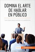Télécharger le livre :  Domina el arte de hablar en público