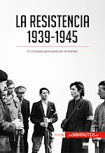 Télécharger le livre :  La Resistencia, 1939-1945