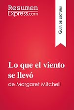 Télécharger le livre :  Lo que el viento se llevó de Margaret Mitchell (Guía de lectura)