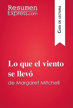 Télécharger le livre :  Lo que el viento se llevó de Margaret Mitchell (Guía de lectura)