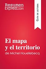 Télécharger le livre :  El mapa y el territorio de Michel Houellebecq (Guía de lectura)