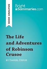 Download this eBook The Life and Adventures of Robinson Crusoe by Daniel Defoe (Book Analysis)