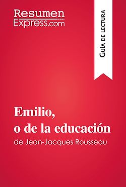Télécharger le livre :  Emilio, o de la educación de Jean-Jacques Rousseau (Guía de lectura)