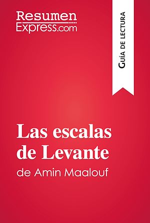 Téléchargez le livre :  Las escalas de Levante de Amin Maalouf (Guía de lectura)