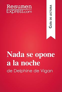 Télécharger le livre :  Nada se opone a la noche de Delphine de Vigan (Guía de lectura)