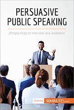 Télécharger le livre :  Persuasive Public Speaking