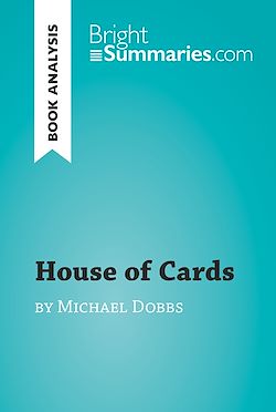 Télécharger le livre :  House of Cards by Michael Dobbs (Book Analysis)
