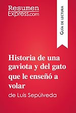 Télécharger le livre :  Historia de una gaviota y del gato que le enseñó a volar de Luis Sepúlveda (Guía de lectura)