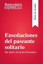 Télécharger le livre :  Ensoñaciones del paseante solitario de Jean-Jacques Rousseau (Guía de lectura)