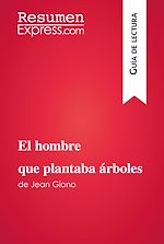 Télécharger le livre :  El hombre que plantaba árboles de Jean Giono (Guía de lectura)