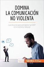 Télécharger le livre :  Domina la Comunicación No Violenta
