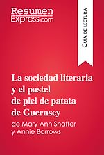 Télécharger le livre :  La sociedad literaria y el pastel de piel de patata de Guernsey de Mary Ann Shaffer y Annie Barrows (Guía de lectura)