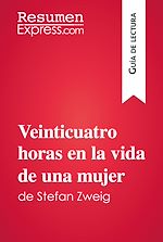 Télécharger le livre :  Veinticuatro horas en la vida de una mujer de Stefan Zweig (Guía de lectura)