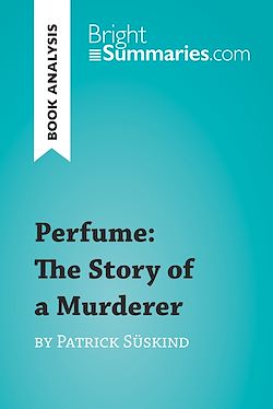 Télécharger le livre :  Perfume: The Story of a Murderer by Patrick Süskind (Book Analysis)