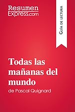 Télécharger le livre :  Todas las mañanas del mundo de Pascal Quignard (Guía de lectura)