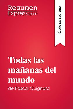 Télécharger le livre :  Todas las mañanas del mundo de Pascal Quignard (Guía de lectura)