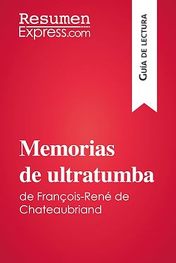 Télécharger le livre :  Memorias de ultratumba de François-René de Chateaubriand (Guía de lectura)