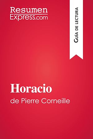 Téléchargez le livre :  Horacio de Pierre Corneille (Guía de lectura)