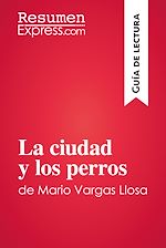 Télécharger le livre :  La ciudad y los perros de Mario Vargas Llosa (Guía de lectura)