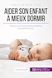Télécharger le livre :  Aider son enfant à mieux dormir - Première partie