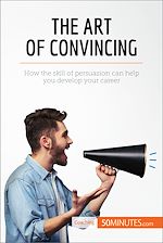 Télécharger le livre :  The Art of Convincing