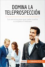 Télécharger le livre :  Domina la teleprospección