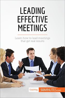 Télécharger le livre :  Leading Effective Meetings