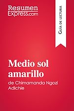 Télécharger le livre :  Medio sol amarillo de Chimamanda Ngozi Adichie (Guía de lectura)