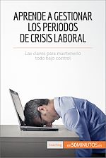 Télécharger le livre :  Aprende a gestionar los periodos de crisis laboral