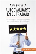 Télécharger le livre :  Aprende a autoevaluarte en el trabajo