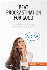 Télécharger le livre :  Beat Procrastination For Good