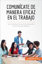 Télécharger le livre :  Comunícate de manera eficaz en el trabajo