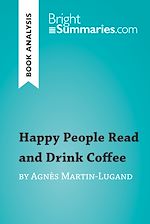 Download this eBook Happy People Read and Drink Coffee by Agnès Martin-Lugand (Book Analysis)