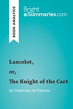 Download this eBook Lancelot, or, The Knight of the Cart by Chrétien de Troyes (Book Analysis)