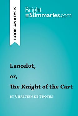 Télécharger le livre :  Lancelot, or, The Knight of the Cart by Chrétien de Troyes (Book Analysis)