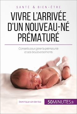 Télécharger le livre :  Vivre l'arrivée d'un nouveau-né prématuré