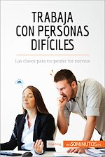 Télécharger le livre :  Trabaja con personas difíciles