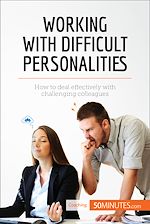 Télécharger le livre :  Working with Difficult Personalities