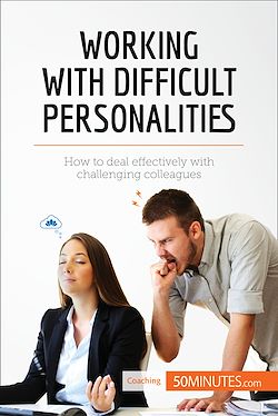 Télécharger le livre :  Working with Difficult Personalities