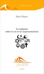 Télécharger le livre :  Le soignant entre la vie et ses représentations