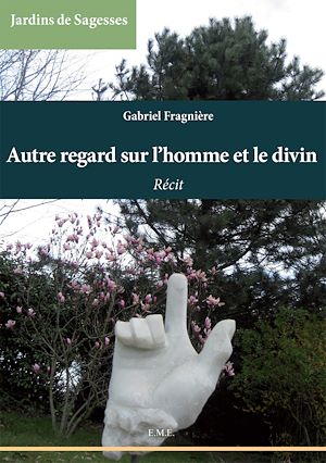 Téléchargez le livre :  Autre regard sur l'homme et le divin