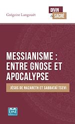 Télécharger le livre :  Messianisme : entre gnose et apocalypse